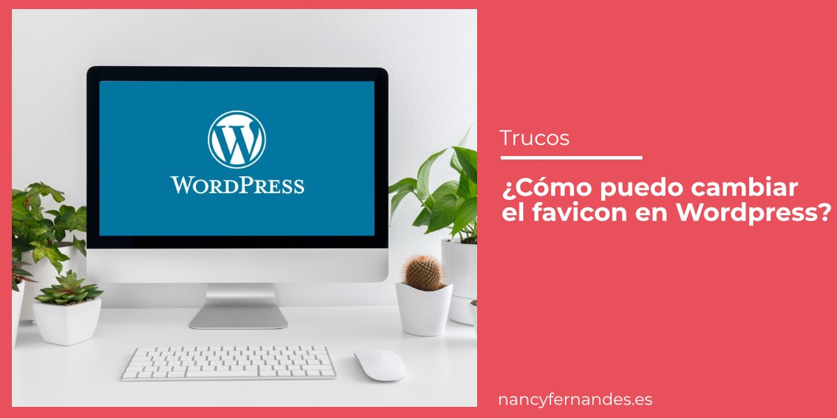 Cómo cambiar el Favicon en Wordpress Versión 5.5.